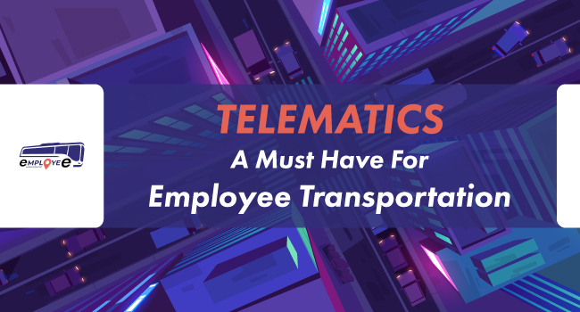 Telematics- A Must Have For Employee Transportation