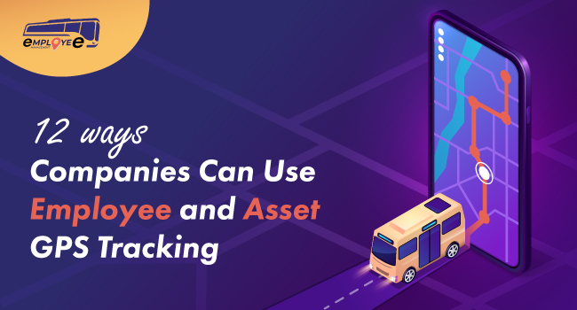 12-Ways-Companies-Can-Use-Employee-and-Asset-GPS-Tracking