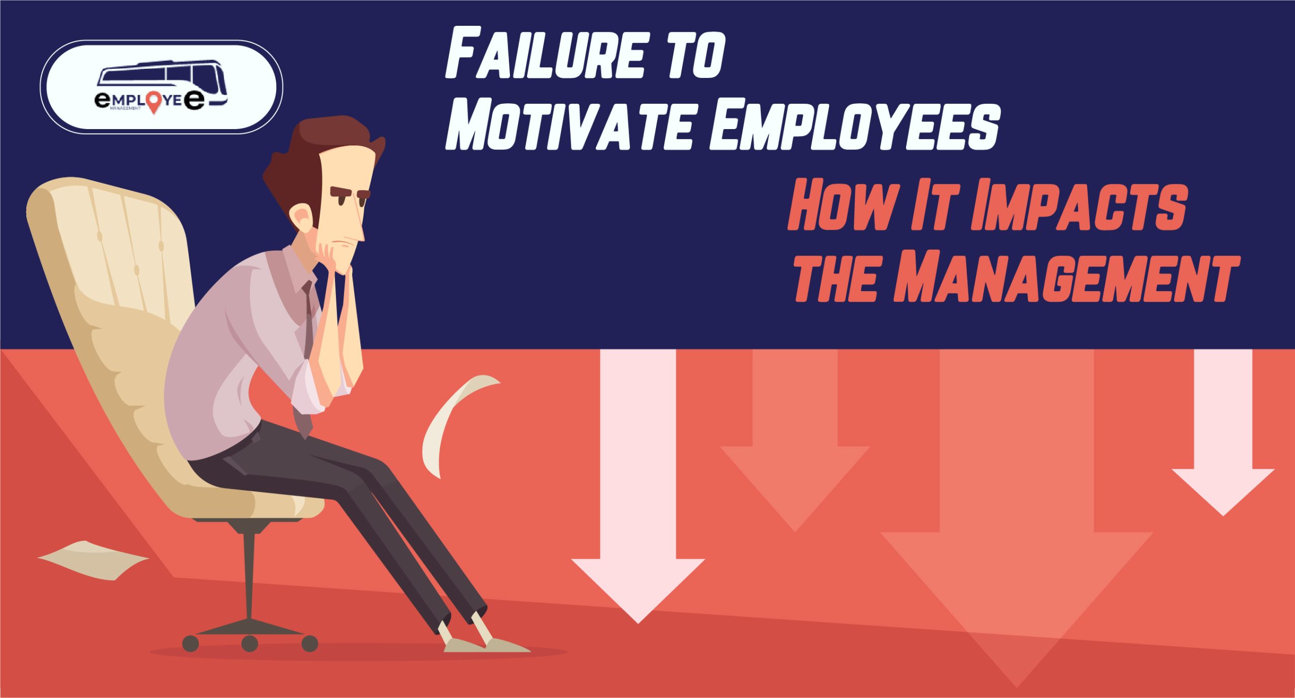 Failure to Motivate Employees – How It Impacts the Management