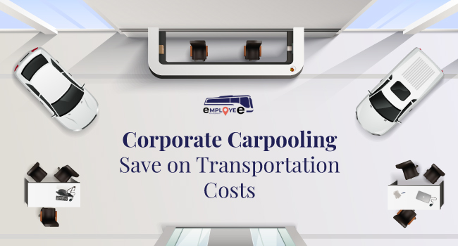 Corporate Carpooling – Save on Transportation Costs