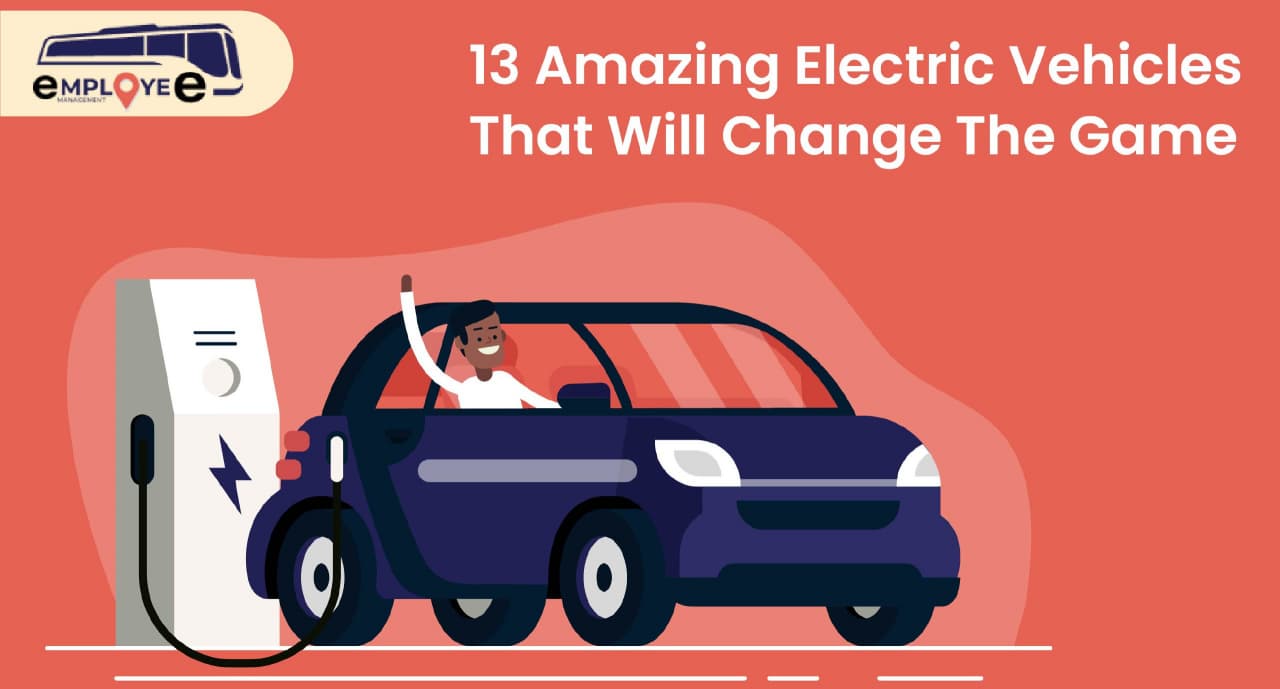 13 Amazing Electric Vehicles That Will Change The Game