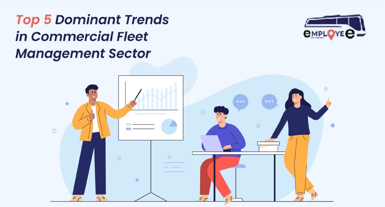 Top 5 Dominant Trends in Commercial Fleet Management Sector