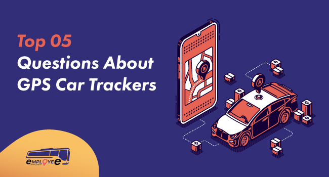 Top 5 questions about GPS Car Trackers