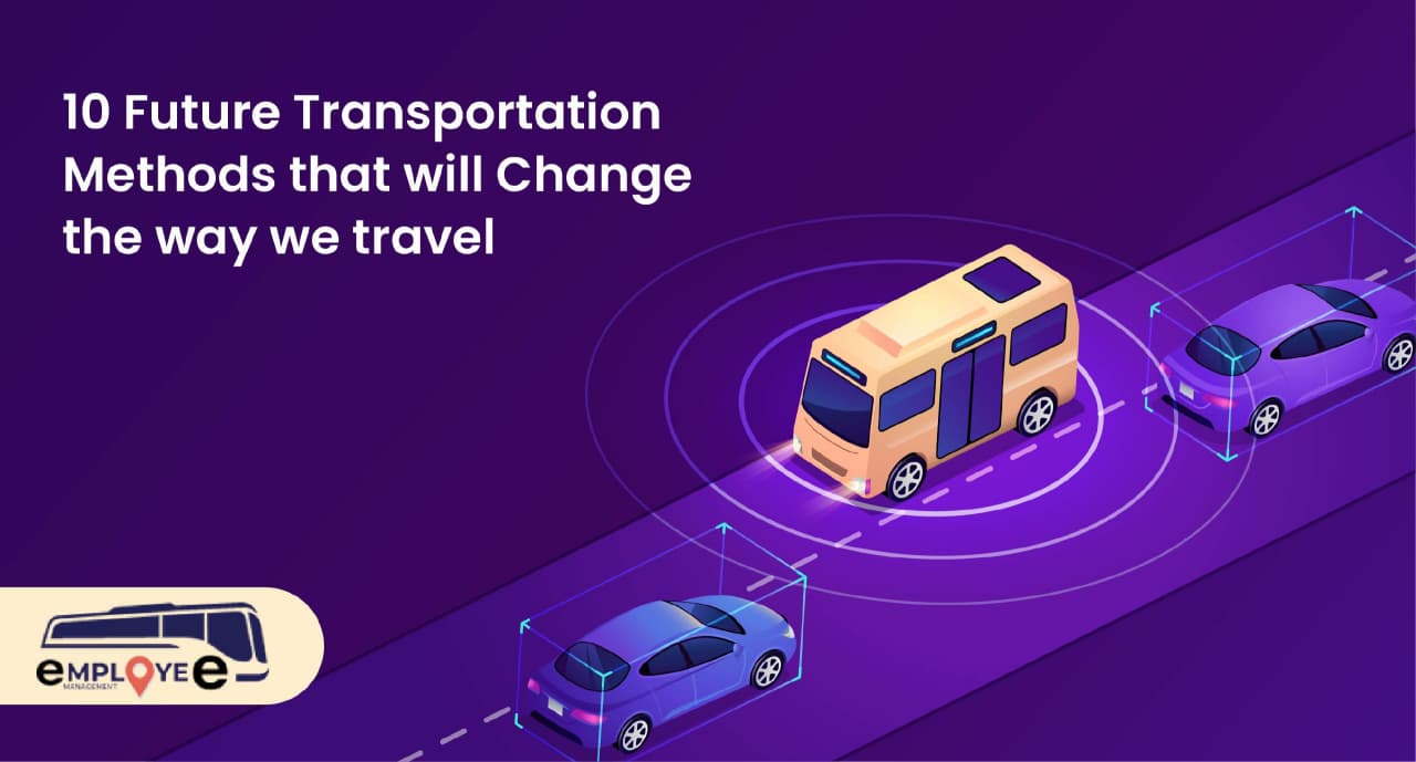 10 Future Transportation Methods That Will Change The Way We Travel